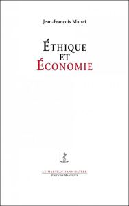 Ethique et économie - Mattéi Jean François