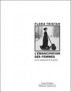 L'émancipation de la femme ou Le testament de la paria - Tristan Flora