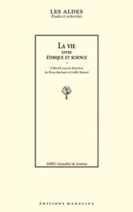 La vie entre éthique et science - Hansel Joëlle - Bastiani Flora