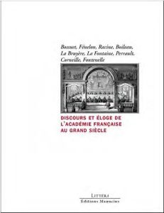 Discours et éloge de l'académie française au Grand Siècle - Bossuet Jacques Bénigne - Fénelon François - La Br