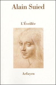 L'Eveillée suivi de Le Nom de Jacob et L'inadvertance - Suied Alain