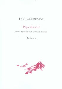 Pays du soir. Edition bilingue Français-Suédois - Lagerkvist Pär - Ribaucourt Gunilla de - Mambrino