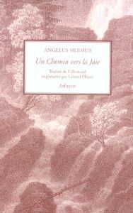 Un Chemin vers la Joie. Edition bilingue français-allemand - Silesius Angelus - Pfister Gérard