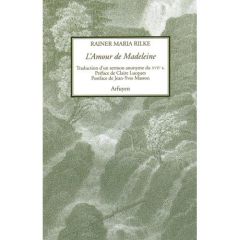 L'Amour de Madeleine. Edition bilingue français-allemand - Rilke Rainer Maria - Lucques Claire - Masson Jean-