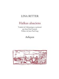 Haïkus alsaciens. Edition bilingue français-alémanique - Ritter Lina - Gunsett Jean-Paul - Sorg Jean-Paul