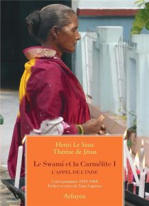 Le Swami et la Carmélite. Tome 1, L'appel de l'Inde. Correspondance 1959-1968 - Le Saux Henri