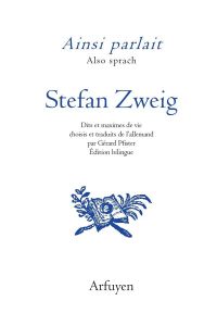 Ainsi parlait Stefan Zweig. Dits et maximes de vie, Edition bilingue français-allemand - Zweig Stefan - Pfister Gérard