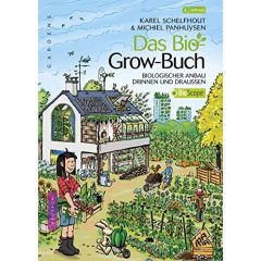 Das bio grow-buch. Biologischer anbau drinnen und draussen - Schelfhout Karel