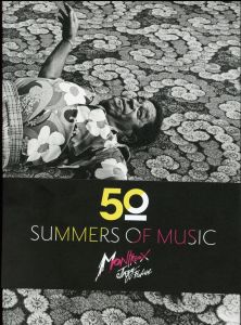 50 summers of music. Montreux Jazz Festival - Robert Arnaud - Kiner Salomé - Jaton Matthieu