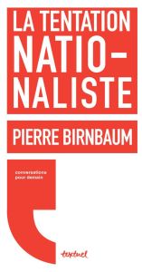 La tentation nationaliste - Birnbaum Pierre - Meyran Régis