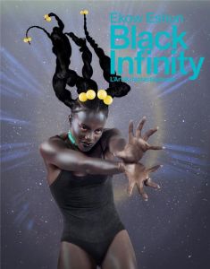 Black Infinity. L'art du fantastique noir - Eshun Ekow