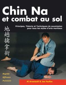 Chin-Na et combat au sol - Arsenault Al - Faulise Joe - Plée Nicolas