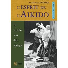 L'Esprit de l'Aïkido. 5e édition - Ueshiba Kisshômaru - Nickels-Grolier Josette - Plé