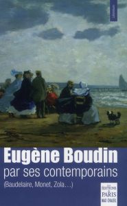 Eugène Boudin par ses contemporains (Baudelaire, Monet, Zola...) - Chaleil Frédéric