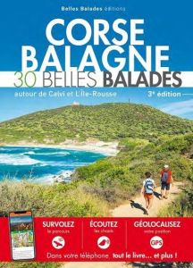 Corse Balagne. 30 belles balades, autour de Calvi et l'Ile-Rousse, 3e édition - Colombani Alain