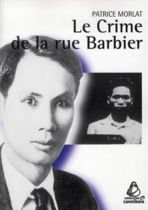 Le crime de la rue Barbier - Morlat Patrice