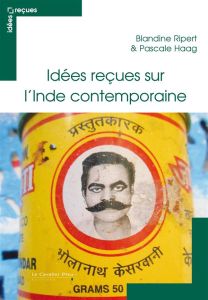 Idées reçues sur l'Inde contemporaine - Haag Pascale - Ripert Blandine