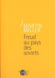 Freud au pays des soviets - Miller Martin