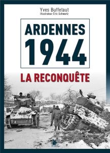 Ardennes 1945. La contre-offensive alliée - Buffetaut Yves