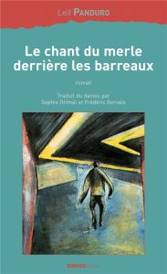 Le chant du merle derrière les barreaux - Panduro Leif - Grimal Sophie - Gervais Frédéric