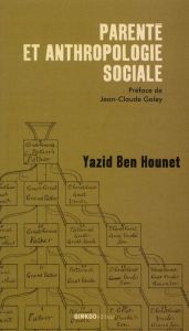 Parenté et anthropologie sociale - Ben Hounet Yazid - Galey Jean-Claude