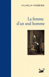 La femme d'un seul homme - Moberg Vilhelm - Gay Marguerite