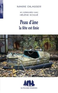 Peau d'Âne, la fête est finie - Dilasser Marie - Soulié Hélène