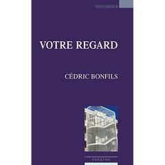 Votre regard - Bonfils Cédric