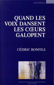 QUAND LES VOIX DANSENT LES COEURS GALOPENT - Bonfils Cédric