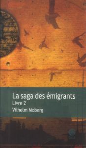 La Saga des émigrants Tome 2 - Moberg Vilhelm - Bouquet Philippe