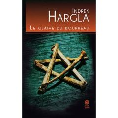 Melchior l'apothicaire Tome 3 : Le glaive du bourreau - Hargla Indrek - Ollivry Jean-Pascal