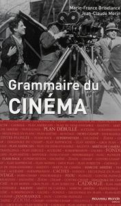 Grammaire du cinéma - Morin Jean-Claude - Briselance Marie-France