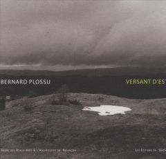 Versant d'Est. Le Jura en regard - Plossu Bernard - Lesec Cédric