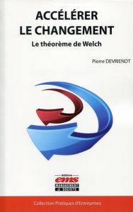 Accélérer le changement. Le théorème de Welch - Devriendt Pierre