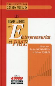 Les Grands Auteurs en Entrepreneuriat et PME - Messeghem Karim - Torrès Olivier