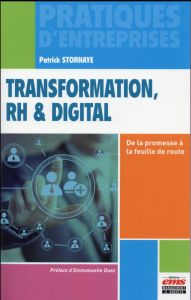 Transformation, RH & digital. De la promesse à la feuille de route - Storhaye Patrick - Duez Emmanuelle