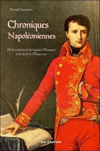 Chroniques Napoléoniennes - Cazottes Pascal