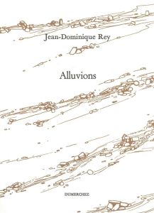 Alluvions - Rey Jean-Dominique