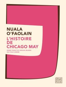 L'histoire de Chicago May - O'Faolain Nuala - Lemerre Vitalie