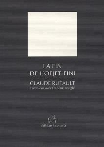 La fin de l'objet fini - Rutault Claude - Bouglé Frédéric