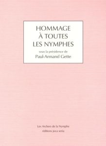 Hommage à toutes les nymphes - Gette Paul-Armand