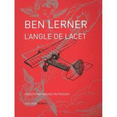 L'angle de lacet. Edition bilingue français-anglais - Lerner Ben - Poitrasson Virginie