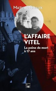 L'Affaire Vitel - Bidaux Mathieu