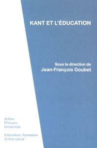 Kant et l'éducation - Goubet Jean-François