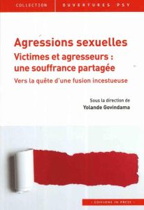 Agressions sexuelles - Victimes et agresseurs : une souffrance partagée - Govindama Yolande