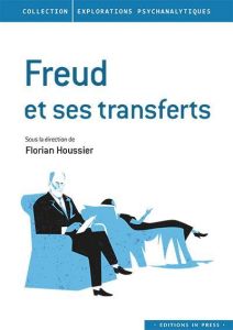 Freud et ses transferts - HOUSSIER FLORIAN (DI