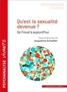 Qu’est la sexualité devenue ? - Schaeffer Jacqueline