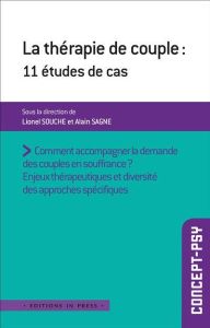 Thérapie de couple. 11 études de cas, 2e édition actualisée - Souche Lionel - Sagne Alain - Brenot Philippe