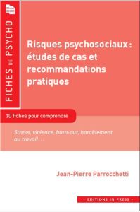 Risques psychosociaux. Comprendre, intervenir, prévenir - Parrocchetti Jean-Pierre