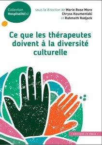 Ce que les thérapeutes doivent à la diversité culturelle - Koumentaki Chryss - Radjack Rahmeth - Moro Marie R